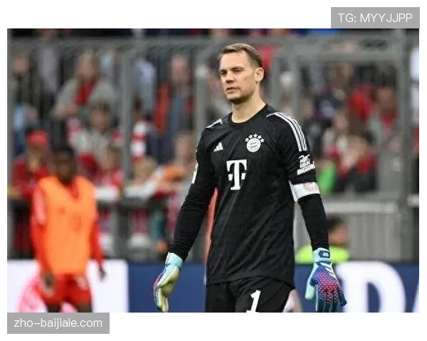 拜仁诺伊尔宝刀未老 35岁高龄仍贡献8次关键扑救